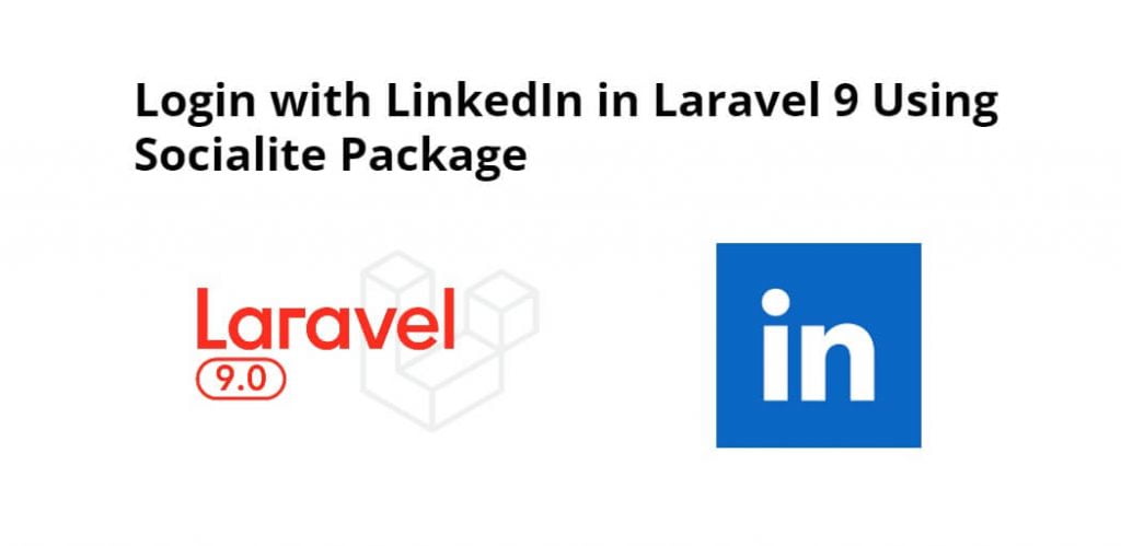 Login with LinkedIn in Laravel 9 Using Socialite Package