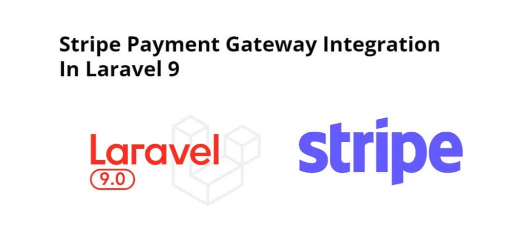 Laravel 9 Stripe Payment Gateway Integration Example