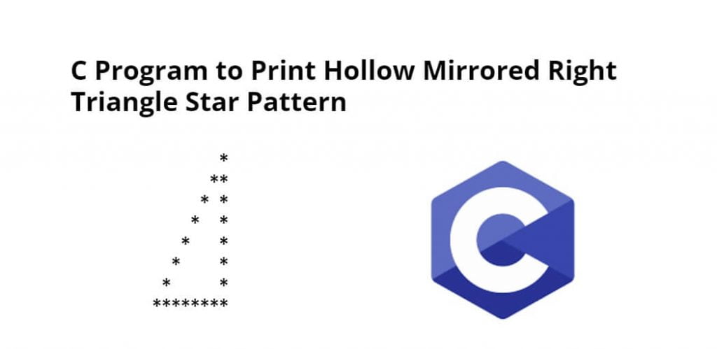 C Program to Print Hollow Mirrored Right Triangle Star Pattern