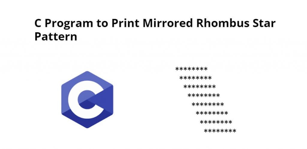 C Program to Print Mirrored Rhombus Star Pattern