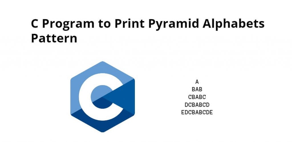 C Program to Print Pyramid Alphabets Pattern