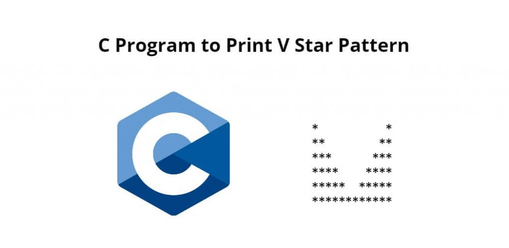 C Program to Print V Star Pattern