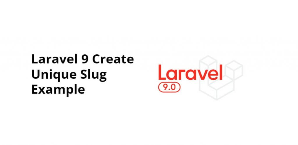 Laravel 9 Create Unique Slug Example