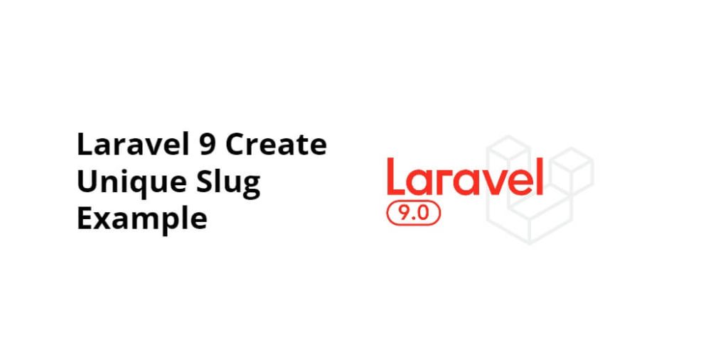 Laravel 9 Create Unique Slug Example