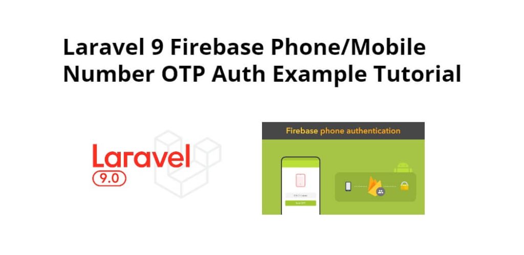 Laravel 9 Firebase Phone/Mobile Number OTP Auth Example Tutorial