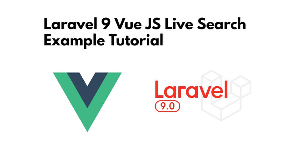 Laravel 9 Vue JS Live Search Example Tutorial