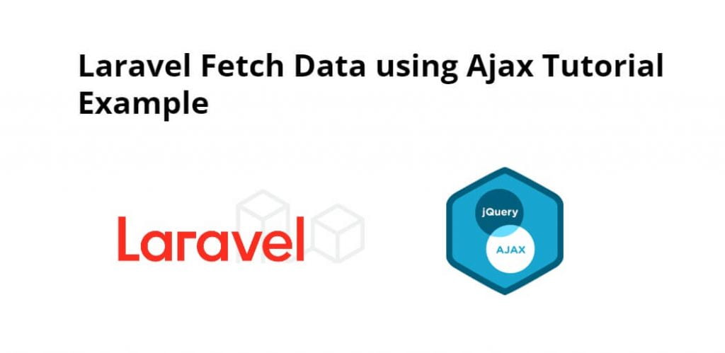 Laravel 9 Fetch Data using Ajax Tutorial Example