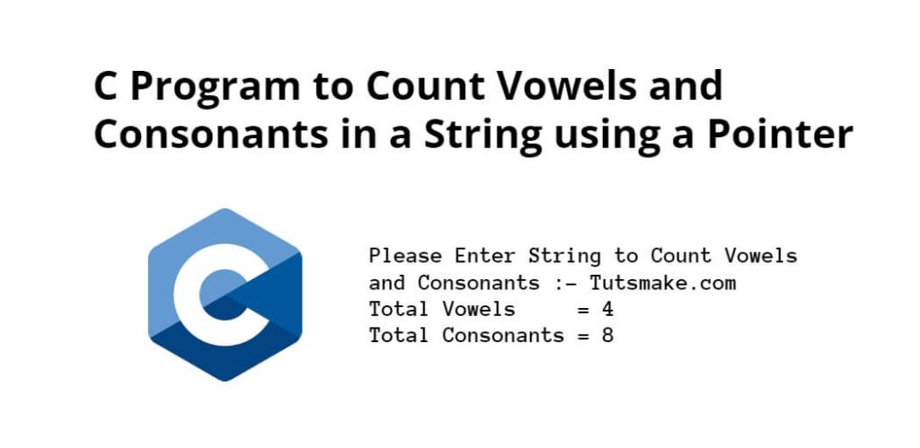 C Program to Count Vowels and Consonants in a String using a Pointer