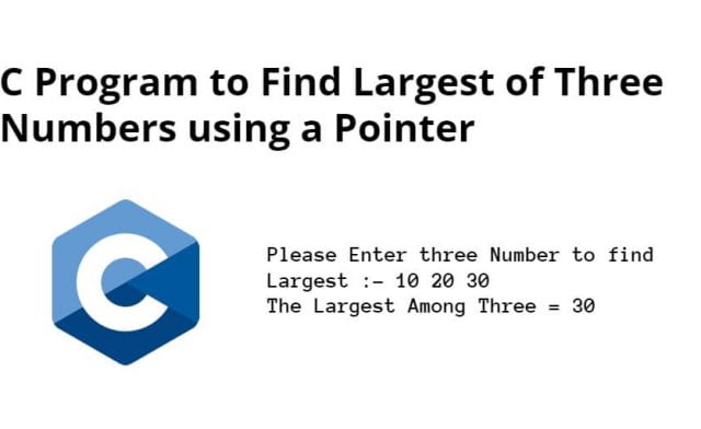 C Program to Find Largest of Three Numbers using a Pointer