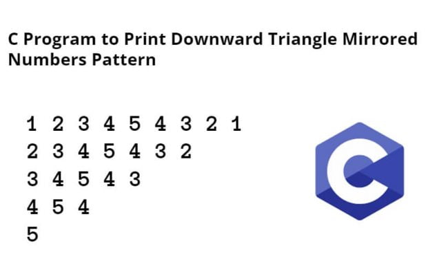 C Program to Print Downward Triangle Mirrored Numbers Pattern