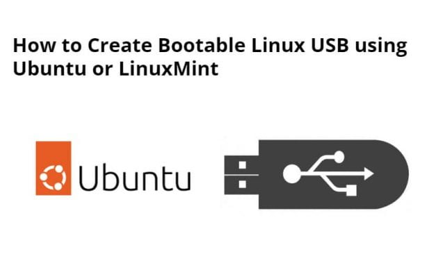 How to Create Bootable Linux USB using Ubuntu or LinuxMint