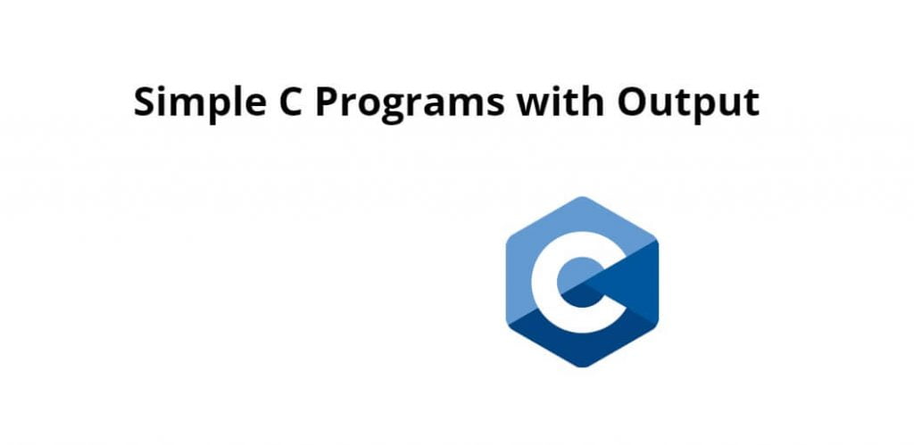 Simple C Programs with Output