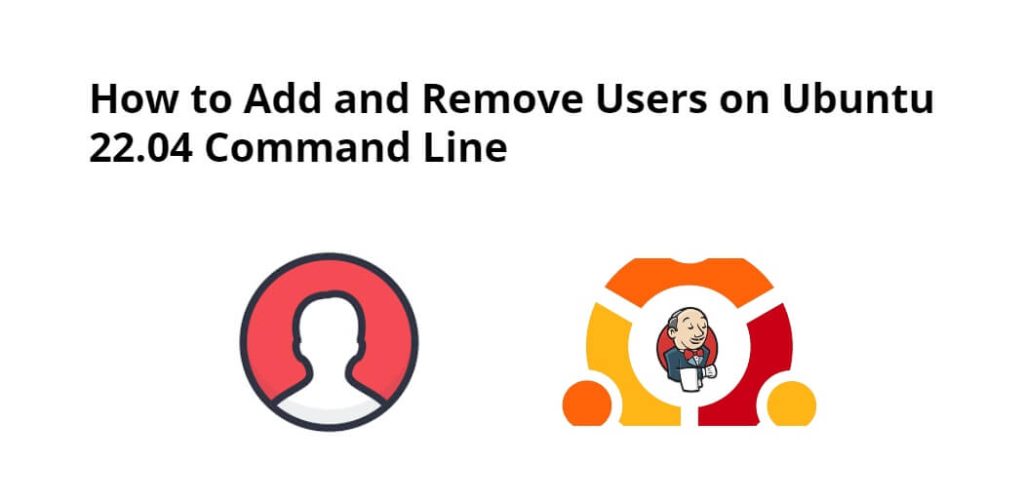 How to Add and Remove Users on Ubuntu 22.04 Command Line