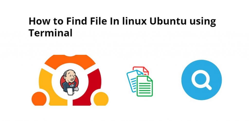 How to Find File In Ubuntu Terminal