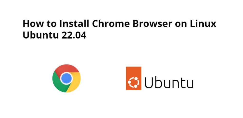 Install Google Chrome Browser Ubuntu 22.04 Terminal