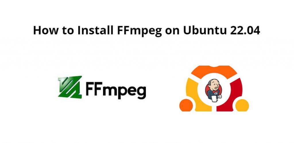 How to Install FFmpeg Ubuntu 22.04