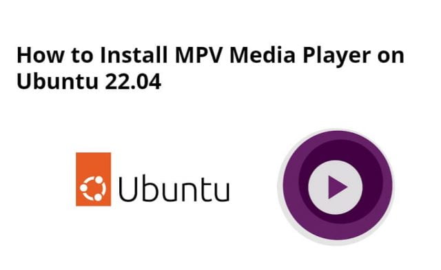 How to Install MPV Media Player on Ubuntu 22.04