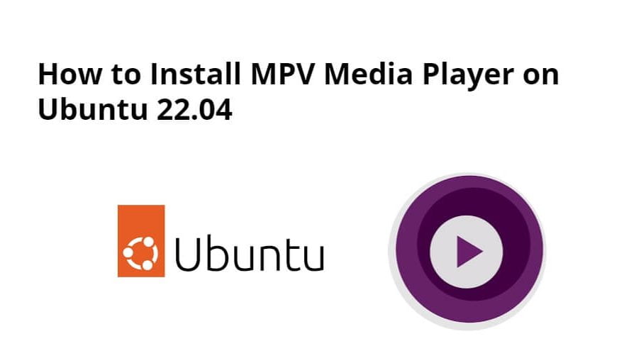 How to Install MPV Media Player on Ubuntu 22.04
