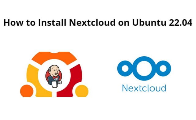 How to Install Nextcloud on Ubuntu 22.04