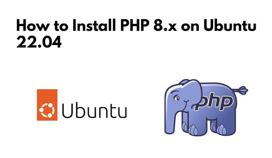 How to Install PHP 8.x on Ubuntu 22.04