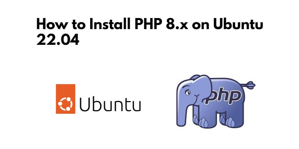 How to Install PHP 8 on Ubuntu 22.04