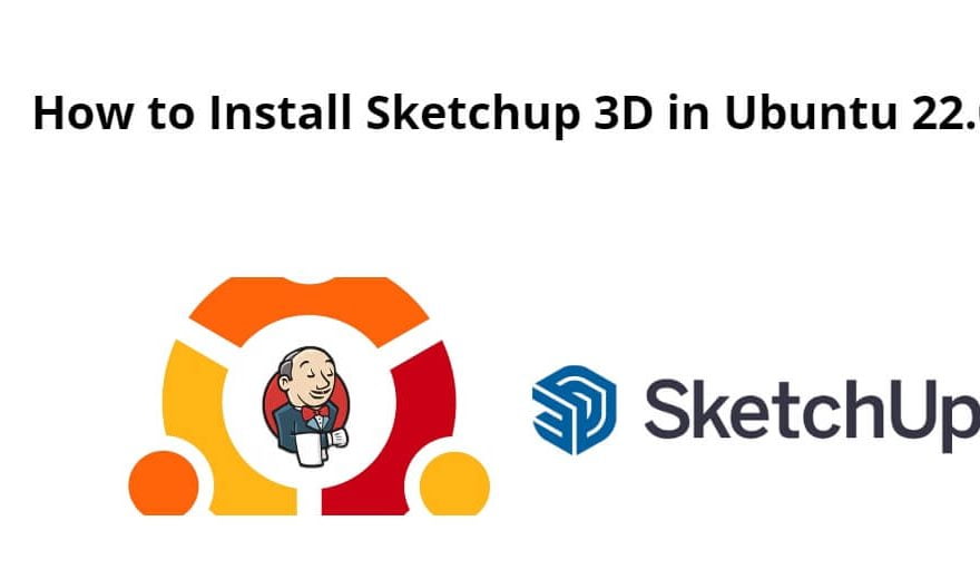 How to Install Sketchup 3D in Ubuntu 22.04