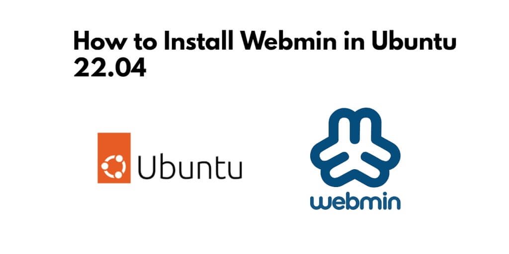 How to Install Webmin in Ubuntu 22.04