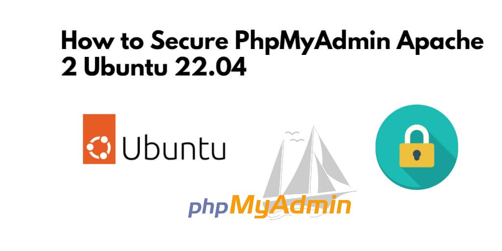 How to Secure PhpMyAdmin Access Ubuntu 22.04