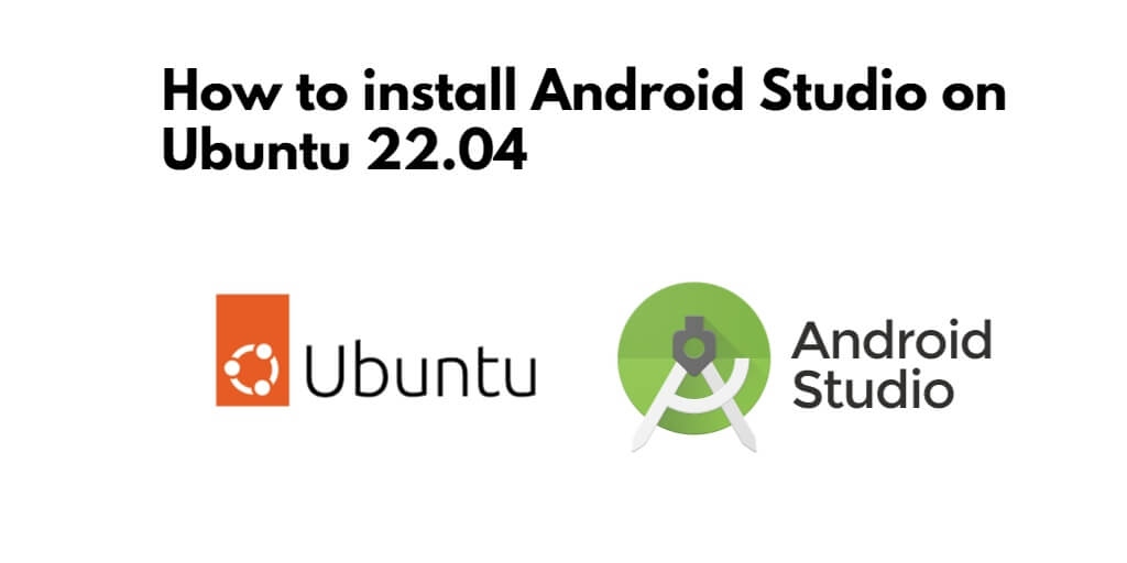 Install Android Studio in Ubuntu 22.04