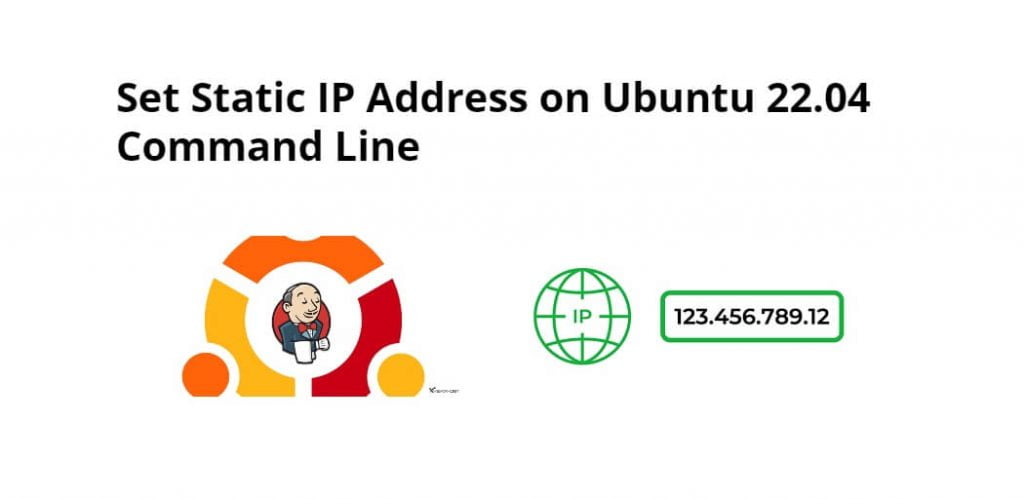 Ubuntu 22.04 Set Static IP Address Command Line