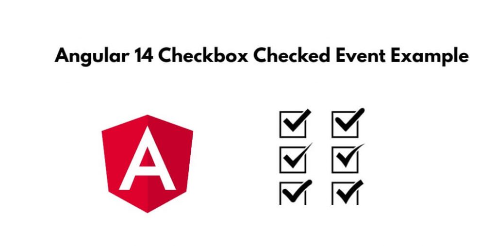 Angular 14 Checkbox Checked Event Example