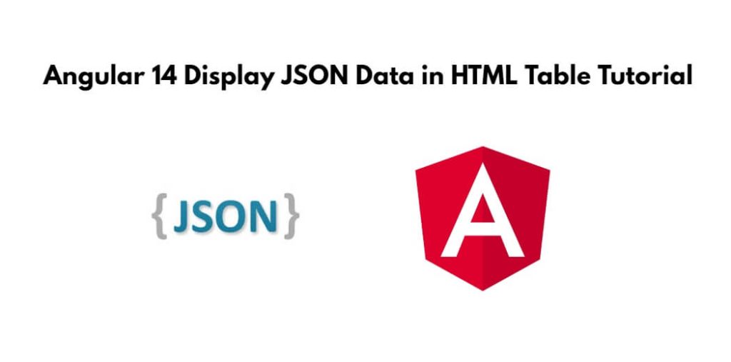 Angular 14 Display JSON Data in Table Tutorial