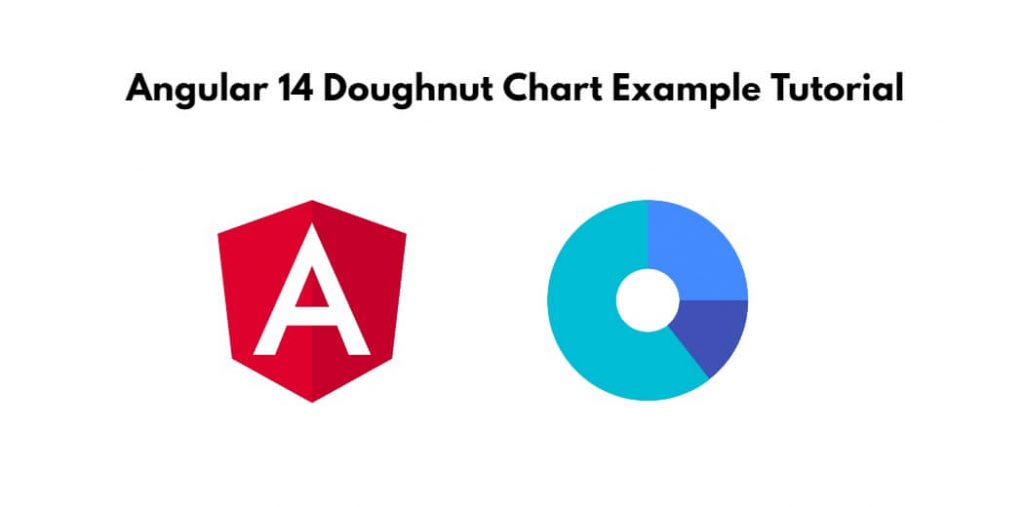 Angular 14 Doughnut Chart Example Tutorial