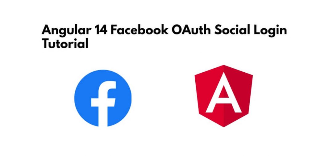Angular 14 Facebook OAuth Social Login Tutorial