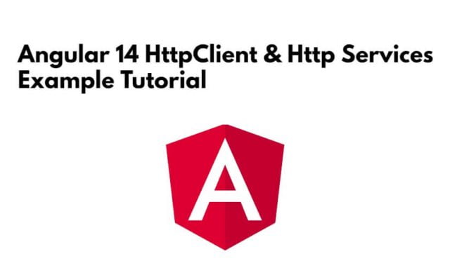 Angular 14 HttpClient & Http Services Example Tutorial