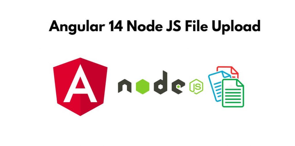 Angular 14 Node JS File Upload