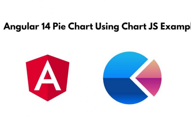 Angular 14 Pie Chart Using Chart JS Example