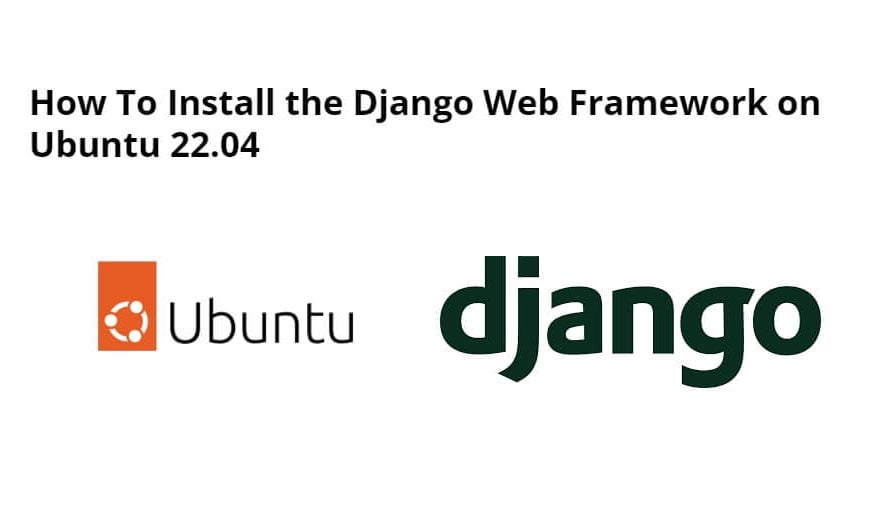 How to Install Django Web Framework on Ubuntu 22.04