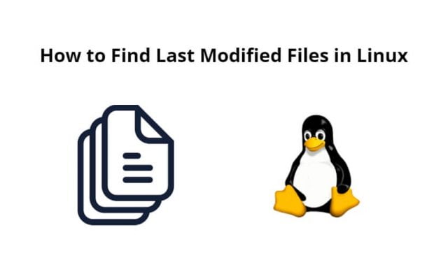 How to Find Last Modified Files in Linux