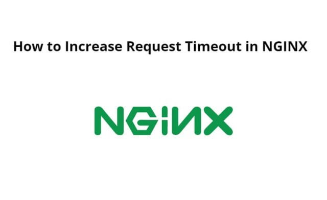 How to Increase Request Timeout in NGINX