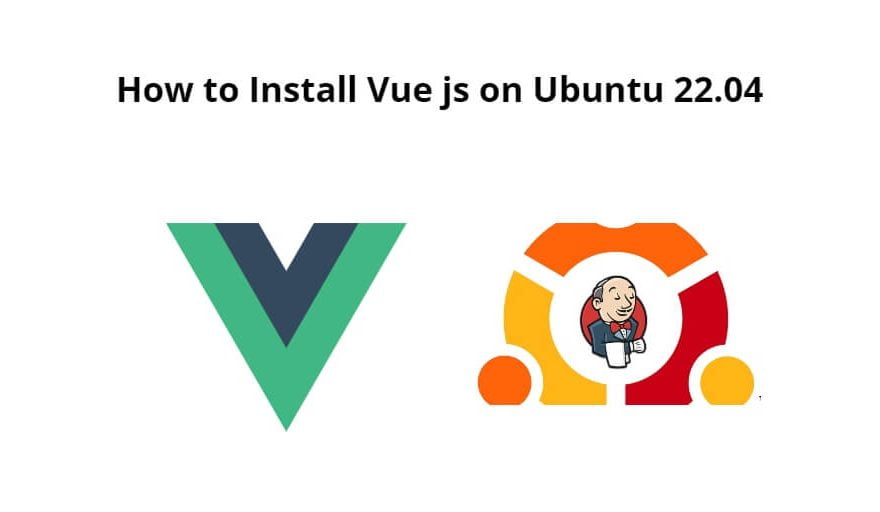 How to Install Vue js on Ubuntu 22.04