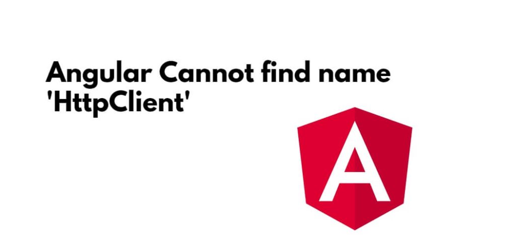 Angular Cannot find name ‘HttpClient’