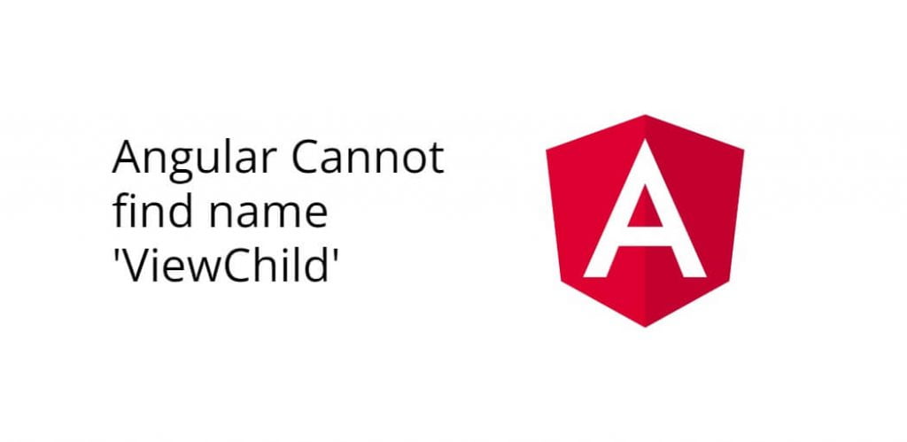 Angular Cannot find name ‘ViewChild’