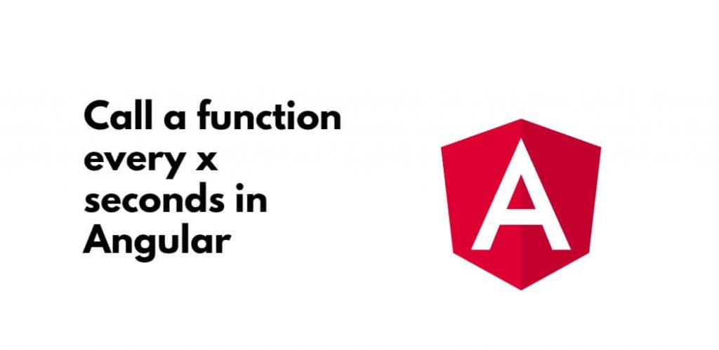 Call a function every x seconds in Angular