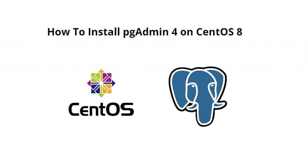 How To Install pgAdmin 4 on CentOS 9|8