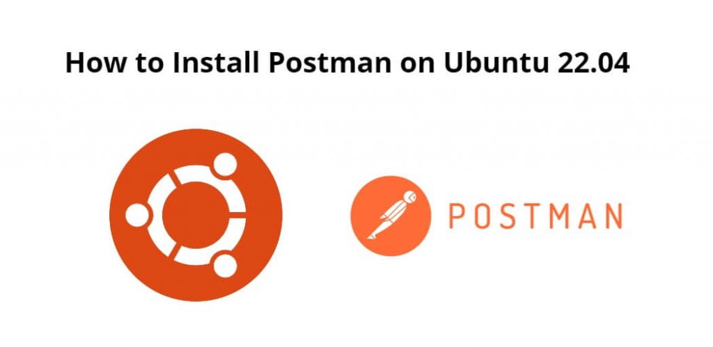 How to Install Postman in Ubuntu 22.04