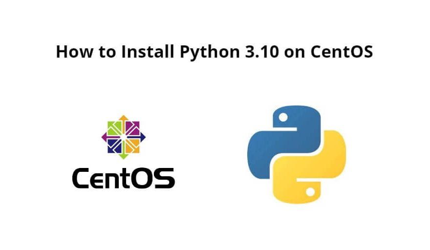 How to Install Python 3.10 on CentOS
