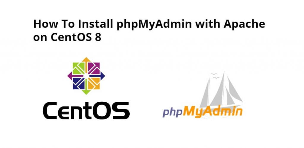 How To Install phpMyAdmin with Apache on CentOS 8