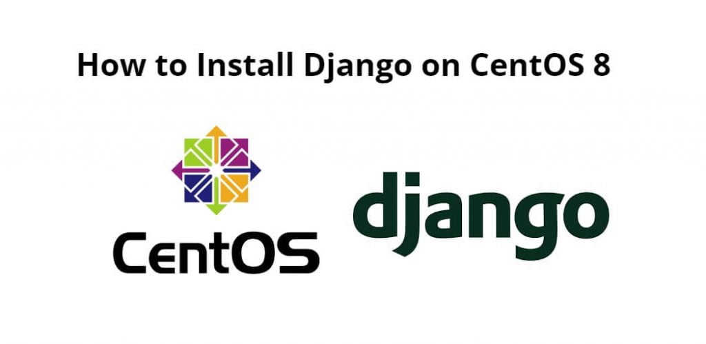 How to Install Django on CentOS 8