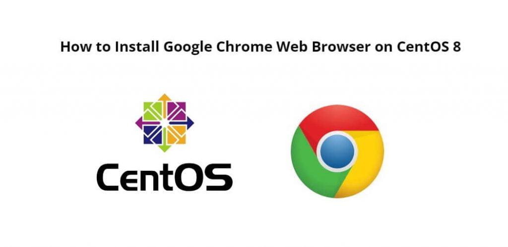 How to Install Google Chrome Web Browser on CentOS 8